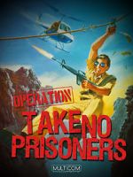 Watch Operation: Take No Prisoners 123movieshub