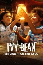 Watch Ivy + Bean: The Ghost That Had to Go 123movieshub