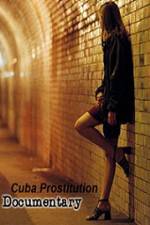 Watch Cuba Prostitution Documentary 123movieshub