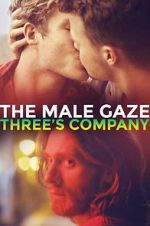 Watch The Male Gaze: Three\'s Company 123movieshub