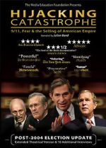 Watch Hijacking Catastrophe: 9/11, Fear & the Selling of American Empire 123movieshub