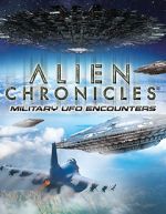 Watch Alien Chronicles Military UFO Encounters 123movieshub