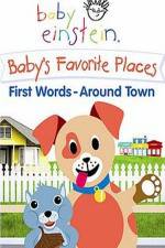 Watch Baby Einstein: Baby's Favorite Places First Words Around Town 123movieshub