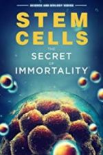 Watch Stem Cells: The Secret to Immortality 123movieshub