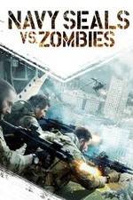 Watch Navy Seals vs. Zombies 123movieshub