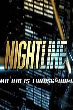 Watch Primetime Nightline My Kid is Transgender 123movieshub