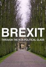 Watch Brexit Through the Non-Political Glass 123movieshub