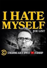 Watch Joe List: I Hate Myself 123movieshub