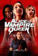 Watch Alice and the Vampire Queen 123movieshub