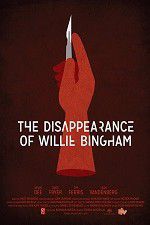 Watch The Disappearance of Willie Bingham 123movieshub