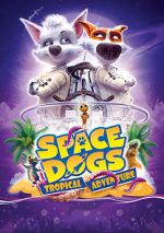 Watch Space Dogs: Tropical Adventure 123movieshub