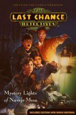 Watch The Last Chance Detectives Mystery Lights of Navajo Mesa 123movieshub
