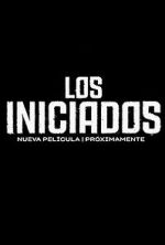 Watch Los Iniciados 123movieshub
