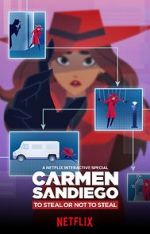 Watch Carmen Sandiego: To Steal or Not to Steal 123movieshub