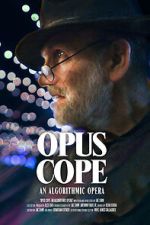 Watch Opus Cope: An Algorithmic Opera 123movieshub
