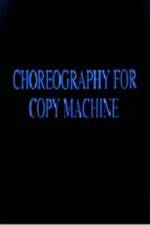 Watch Choreography for Copy Machine 123movieshub