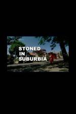 Watch Stoned in Suburbia 123movieshub
