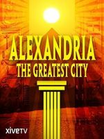 Watch Alexandria: The Greatest City 123movieshub