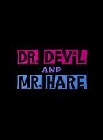 Watch Dr. Devil and Mr. Hare 123movieshub