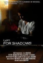 Watch Left for Shadows 123movieshub