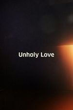 Watch Unholy Love 123movieshub