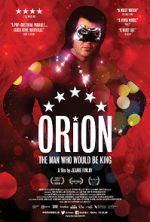 Watch Orion: The Man Who Would Be King 123movieshub