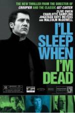 Watch I'll Sleep When I'm Dead 123movieshub