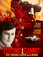 Watch Closing Gambit: 1978 Korchnoi versus Karpov and the Kremlin 123movieshub
