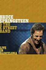 Watch Bruce Springsteen & The E Street Band - Live in Barcelona 123movieshub