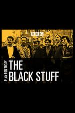 Watch The Black Stuff 123movieshub