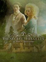 Watch Le Versailles secret de Marie-Antoinette 123movieshub