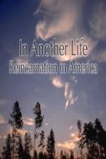 Watch In Another Life Reincarnation in America 123movieshub