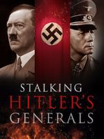 Watch Stalking Hitler\'s Generals 123movieshub