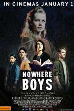 Watch Nowhere Boys: The Book of Shadows 123movieshub