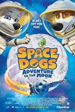 Watch Space Dogs: Adventure to the Moon 123movieshub