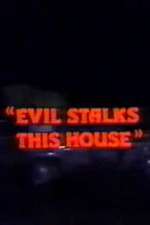 Watch Evil Stalks This House 123movieshub