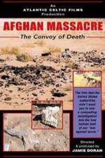 Watch Afghan Massacre: The Convoy of Death 123movieshub