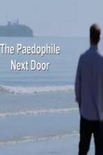 Watch The Paedophile Next Door 123movieshub