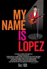 Watch My Name Is Lopez 123movieshub