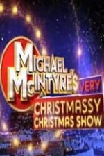 Watch Michael McIntyre\'s Very Christmassy Christmas Show 123movieshub