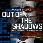 Watch Out of the Shadows: The Man Behind the Steele Dossier (TV Special 2021) 123movieshub