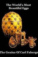 Watch The Worlds Most Beautiful Eggs - The Genius Of Carl Faberge 123movieshub
