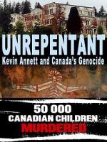 Watch Unrepentant: Kevin Annett and Canada\'s Genocide 123movieshub
