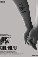 Watch Abused by My Girlfriend 123movieshub