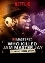 Watch ReMastered: Who Killed Jam Master Jay? 123movieshub
