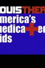 Watch Louis Theroux America's Medicated Kids 123movieshub