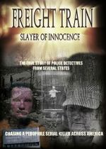 Watch Freight Train: Slayer of Innocence 123movieshub