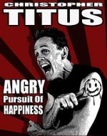 Watch Christopher Titus: The Angry Pursuit of Happiness (TV Special 2015) 123movieshub