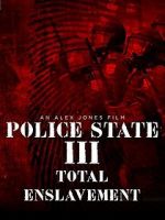 Watch Police State 3: Total Enslavement 123movieshub
