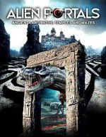 Watch Alien Portals: Ancient Labyrinths, Temples and Mazes 123movieshub